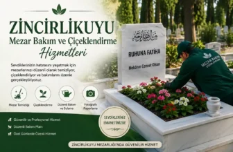 Zincirlikuyu Mezar Bakım ve Çiçeklendirme